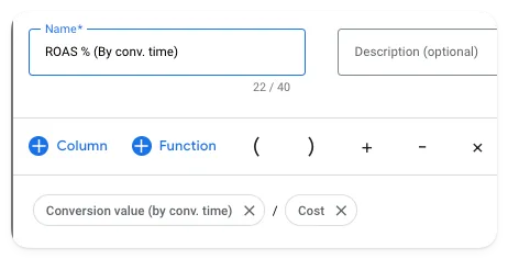 Google Ads custom column: ROAS % (by conv. time) = conversion value (by conv. time) divided by cost